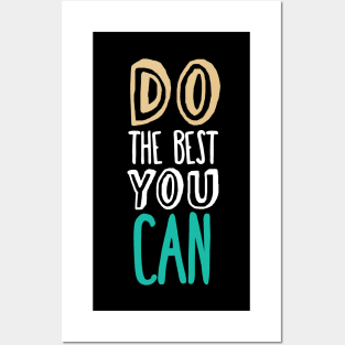 Do the best you can Posters and Art